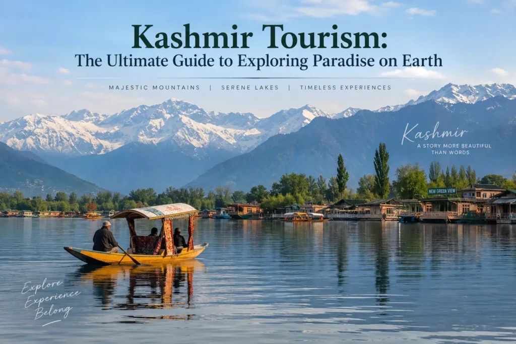 Kashmir Tourism The Ultimate Guide to Exploring Paradise on Earth