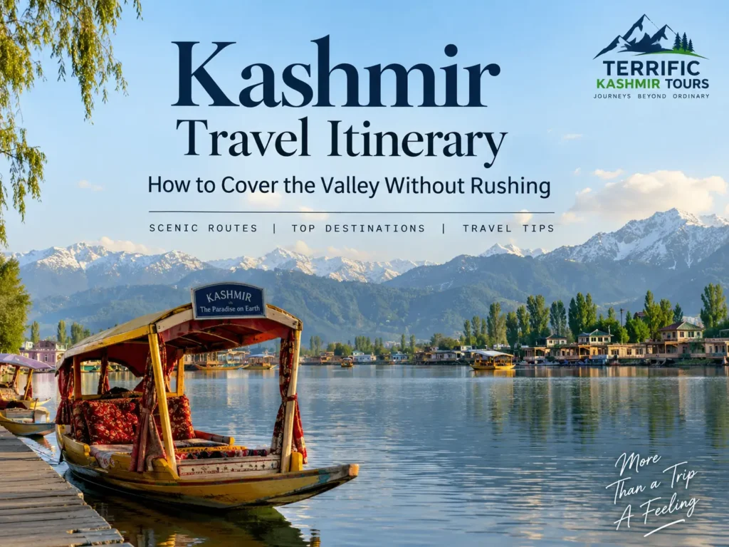 Kashmir Travel Itinerary How to Cover the Valley Without Rushing